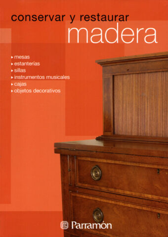 CONSERVAR Y RESTAURAR MADERA