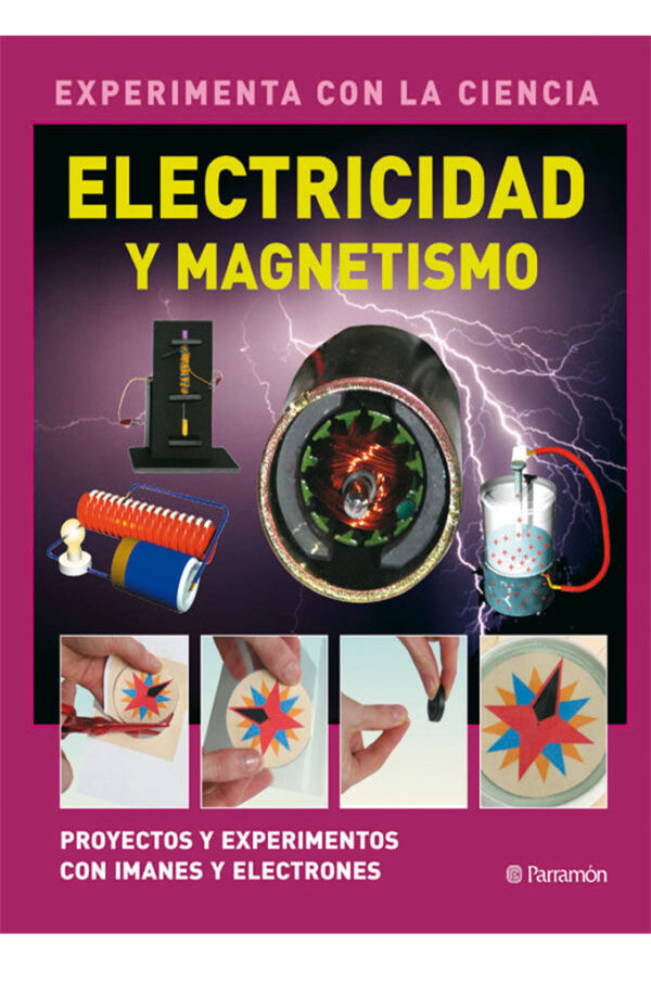 Experimenta con la Ciencia -Experimenta con la Ciencia Electricidad y Magnetismo