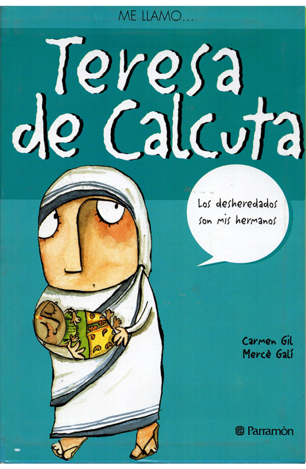 Me llamo Teresa de Calcuta