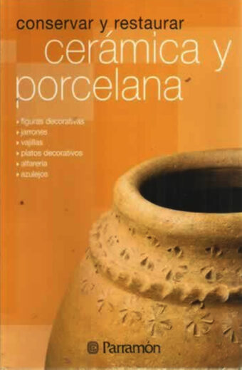 CERAMICA Y PORCELANA - COLECCIÓN CONSERVAR Y RESTAURAR