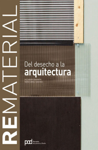 Rematerial del Desecho a la Arquitectura
