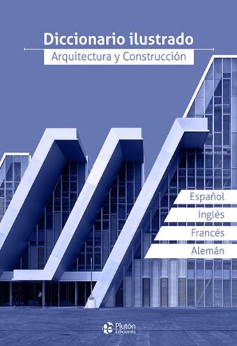 Diccionario ilustrado de Arquitectura y Construcción