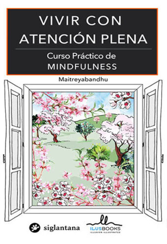 Vivir con Atención Plena, Curso Práctico de Mindfulness