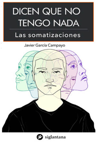 Dicen Que No Tengo Nada. Las Somatizaciones