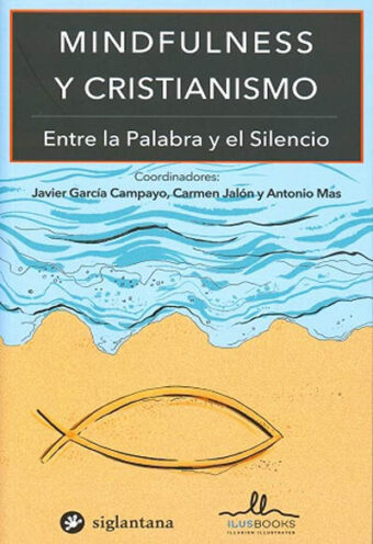 Mindfulness y Cristianismo. Entre la Palabra y el Silencio