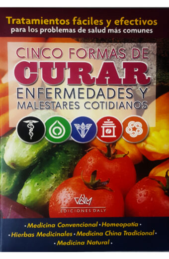 Cinco Formas de Curar Enfermedades y Malestares