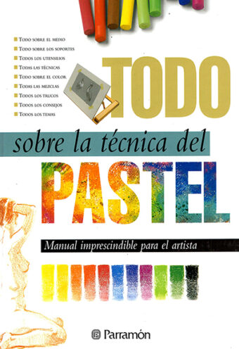 Todo Sobre la Técnica del Pastel