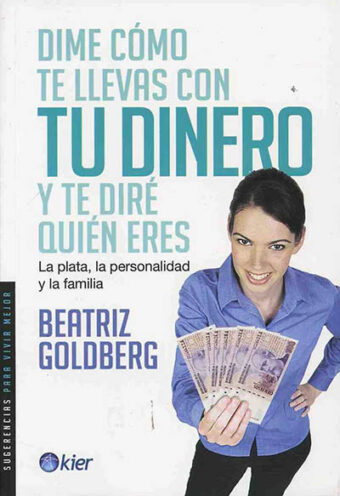 Dime Como te Llevas con tu Dinero y te Diré Quien Eres