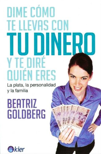 Dime Como te Llevas con tu Dinero y te Diré Quien Eres