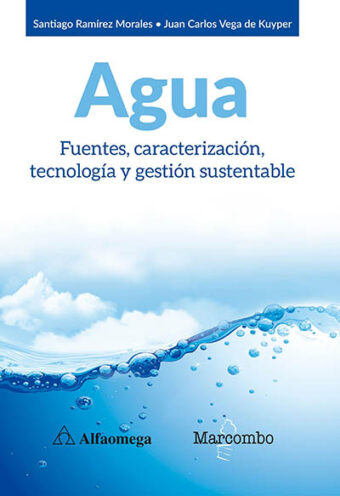 Agua - Fuentes, caracterización, tecnología y gestión sustentable
