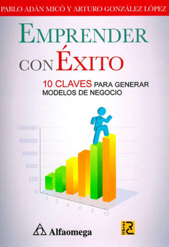 Emprender con éxito - 10 claves para generar modelos de negocio