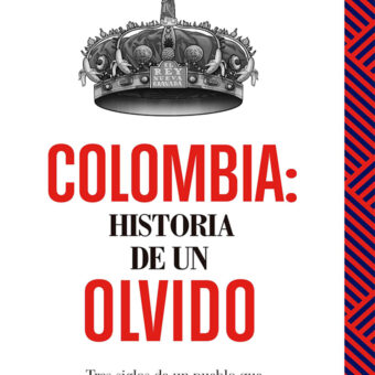 Colombia historia de un olvido