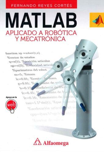 MatLab - aplicado a Robótica y Mecatrónica