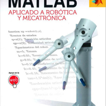 MatLab - aplicado a Robótica y Mecatrónica