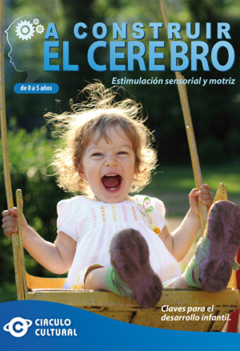 A Construir el Cerebro Estimulación de 0 7 años Sensorial y Motriz