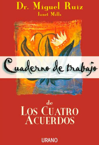 Cuaderno de trabajo de los cuatro acuerdos