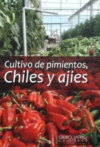 Cultivo de Pimientos, Chiles y Ajíes