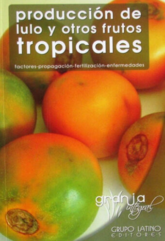 Producción de Lulo y otros frutos tropicales