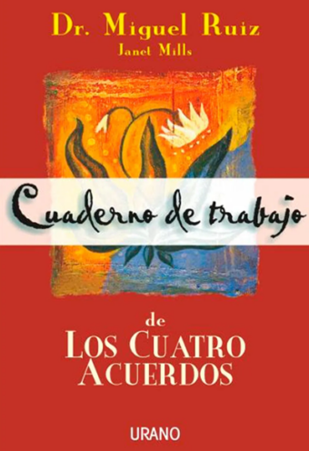 Cuaderno de trabajo de los cuatro acuerdos