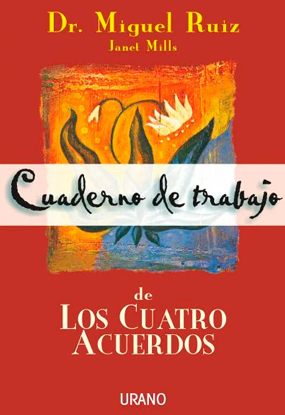 Cuaderno de trabajo de los cuatro acuerdos