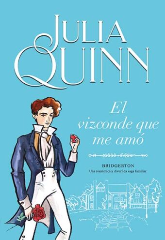 El Vizconde que me amó: Bridgerton Julia Quinn