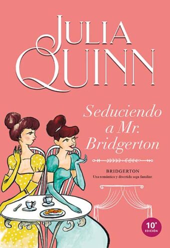 Seduciendo a Mr. Bridgerton Bridgerton Julia Quinn