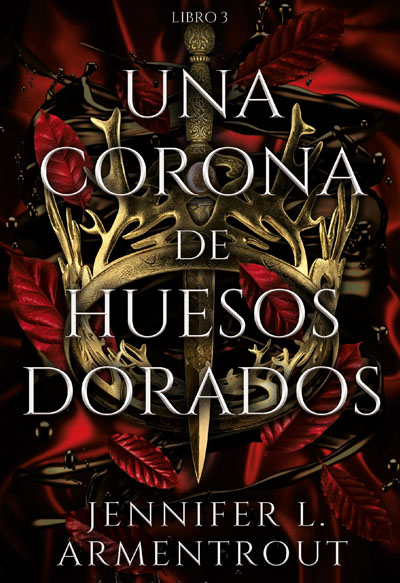 UNA CORONA DE HUESOS DORADOS (DE SANGRE Y CENIZAS)