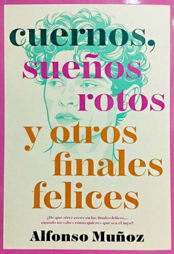 Cuernos, Sueños Rotos Y Otros Finales Felices