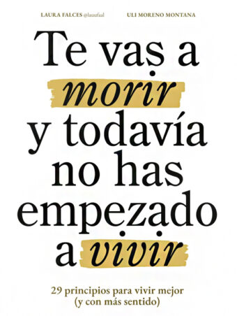Te vas a morir y todavia no has empezado a vivir