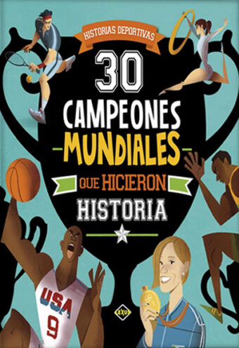 30 Campeones Mundiales Que Hicieron Historia