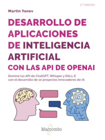 Desarrollo de aplicaciones de inteligencia artificial con las API de OpenAI - 2ª edicion