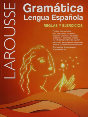 Larousse. Gramática Lengua Española: Reglas Y Ejercicios