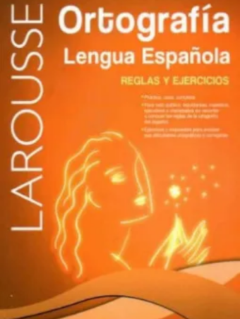 Larousse. Ortografia Lengua Española: Reglas Y Ejercicios