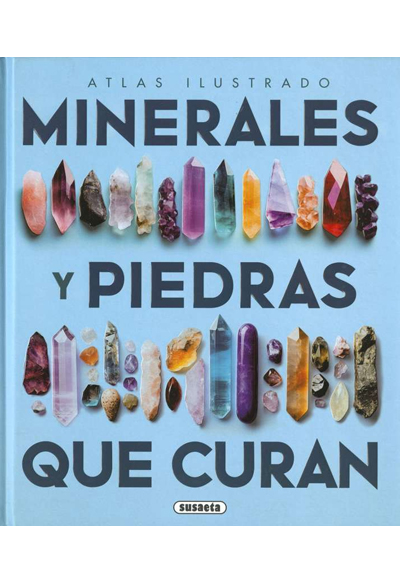 Minerales y Piedras que Curan – Atlas Ilustrado
