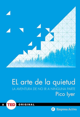 El Arte de la Quietud: La Aventura de no ir a Ninguna Parte