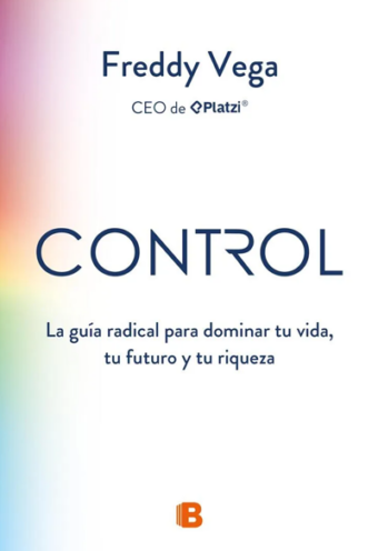 Control - La guía radical para dominar tu vida, tu futuro y tu riqueza