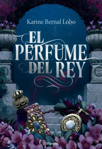 El Perfume Del Rey (tapa Dura)