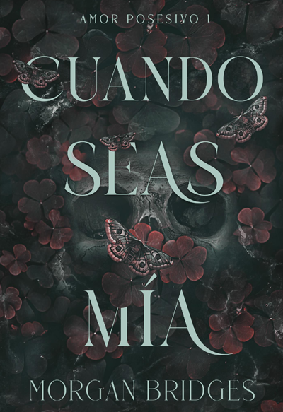 Cuando Seas mía - Amor Posesivo 1