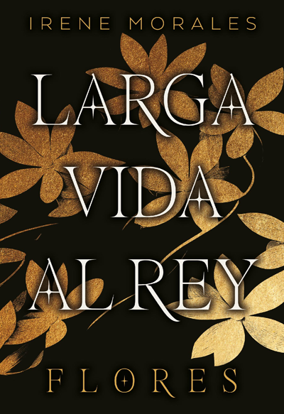 Larga vida al rey: Flores vol 2