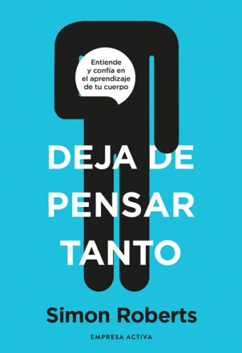 Deja de pensar tanto