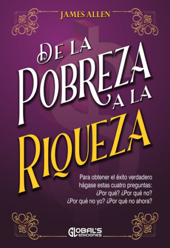 De la pobreza a la riqueza / Como un hombre piensa así es su vida
