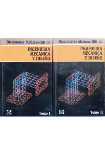 Diccionario McGrawHill de ingeniería mecánica y diseño (Tomo 1 - 2)