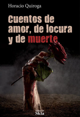 Cuentos De Amor De Locura Y De Muerte