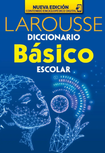 Diccionario básico escolar Larousse con contenido digital