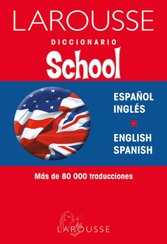 Diccionario School Larousse español-inglés/english-spanish